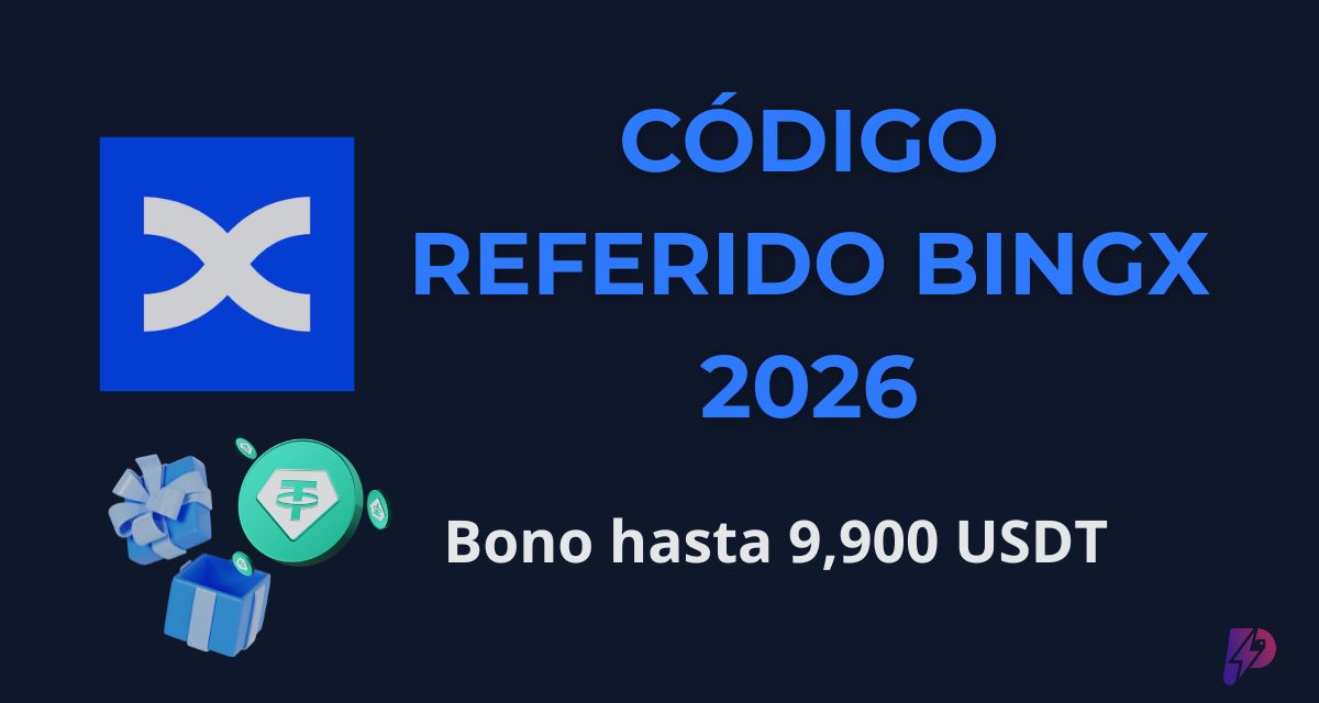 Código Referido BingX Perú 2026: Bono hasta 9,900 USDT
