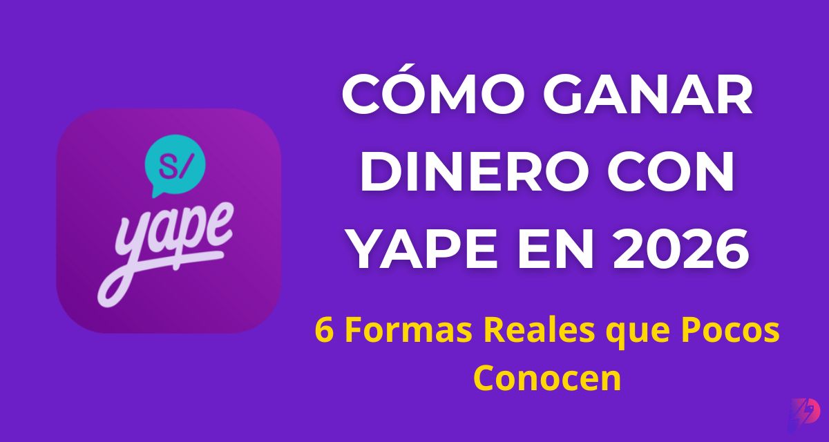 Cómo Ganar Dinero con Yape en 2026: 6 Formas Reales que Pocos Conocen