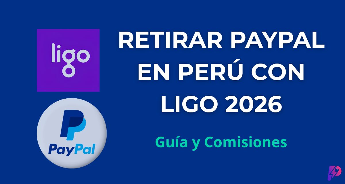 Cómo Retirar Dinero de PayPal en Perú con Ligo (2026)
