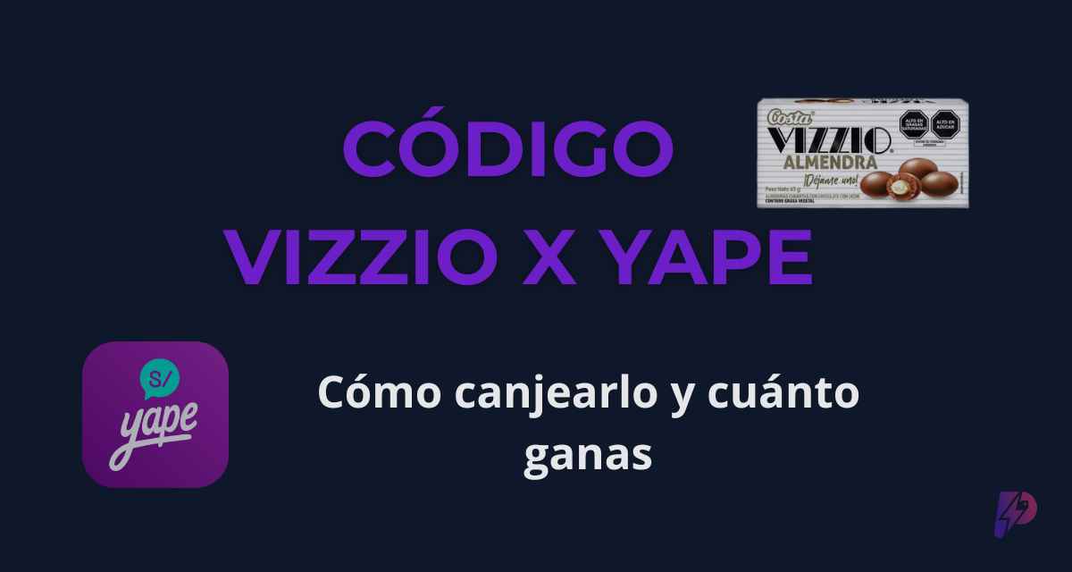 Vizzio x Yape: Cómo Canjear tu Código y Cuánto Ganas